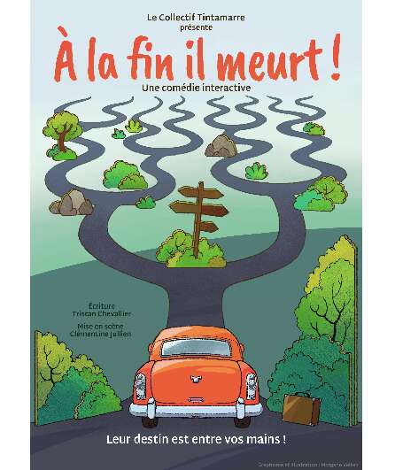 Affiche du spectacle À la fin il meurt !