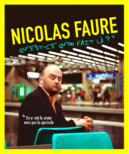 Affiche du spectacle Qu'est-ce qu'on fait là ?