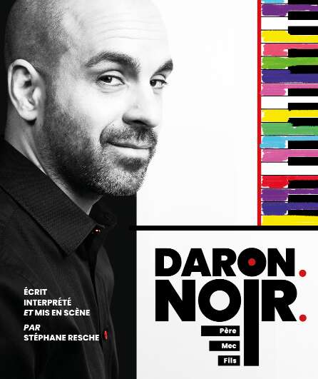 Affiche du spectacle Daron. Noir. (père, mec, fils)