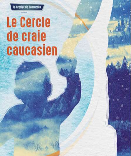 Affiche du spectacle Le Cercle de craie caucasien