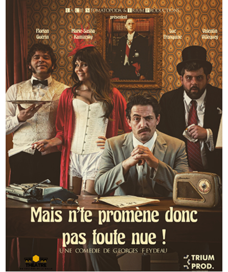 Affiche du spectacle Mais n'te promène donc pas toute nue !