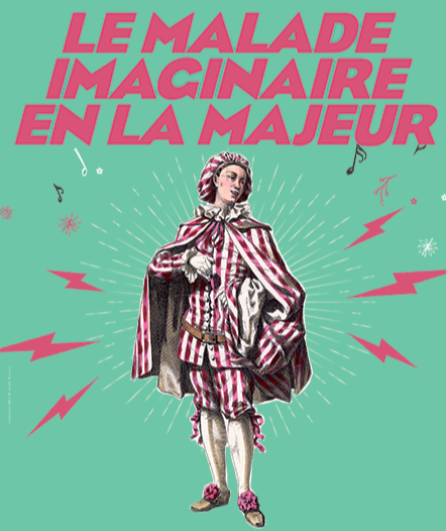 Affiche du spectacle Le Malade imaginaire en la majeur