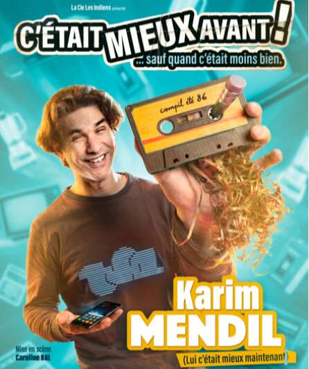 Affiche du spectacle C'était Mieux Avant... Sauf quand c'était moins bien !