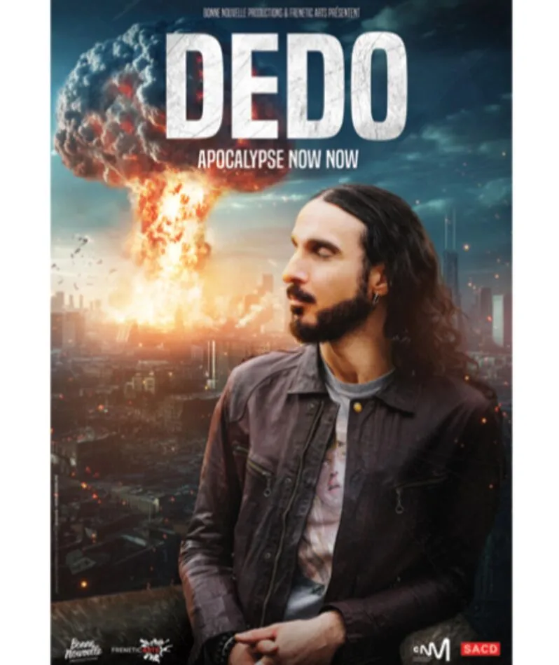 Affiche du spectacle Dedo - Apocalypse Now Now