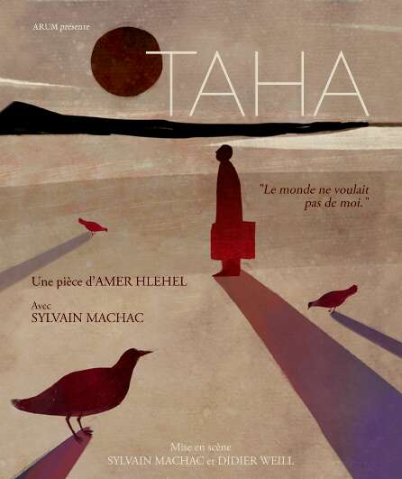 Affiche du spectacle Taha, le monde ne voulait pas de moi