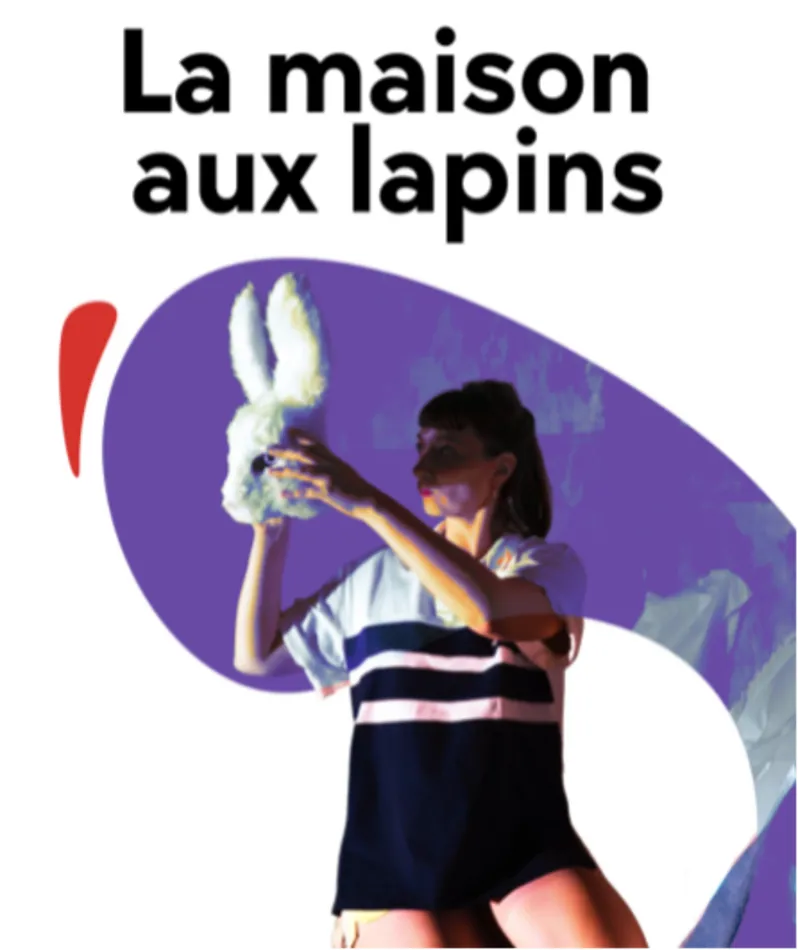 Affiche du spectacle La Maison aux lapins