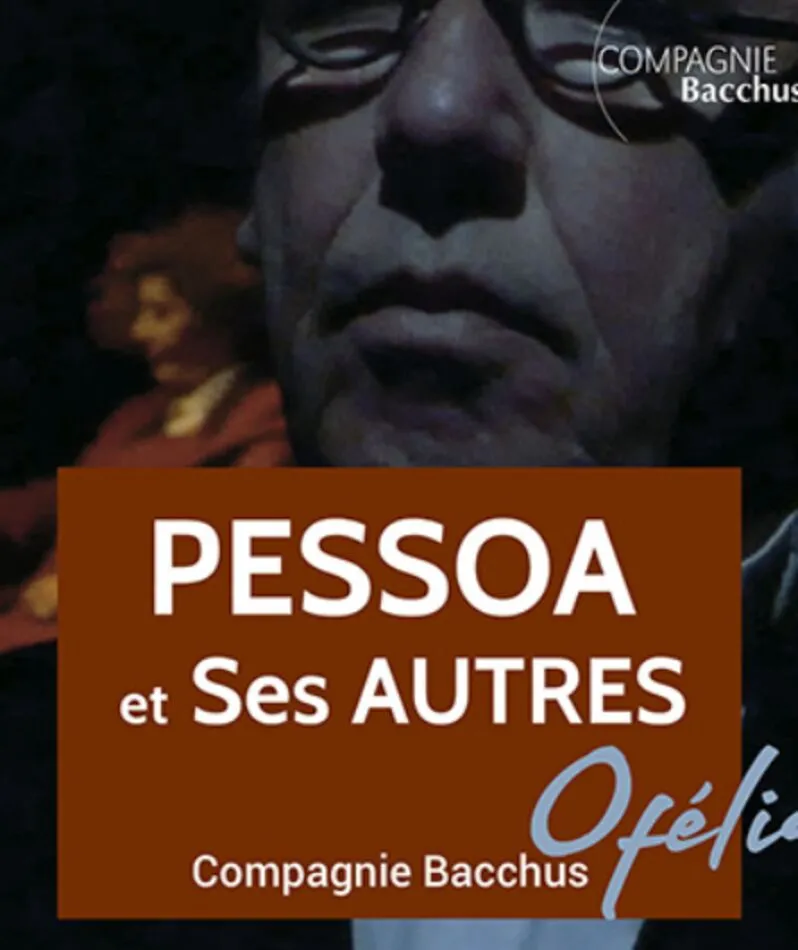 Affiche du spectacle Pessoa         et Ses Autres