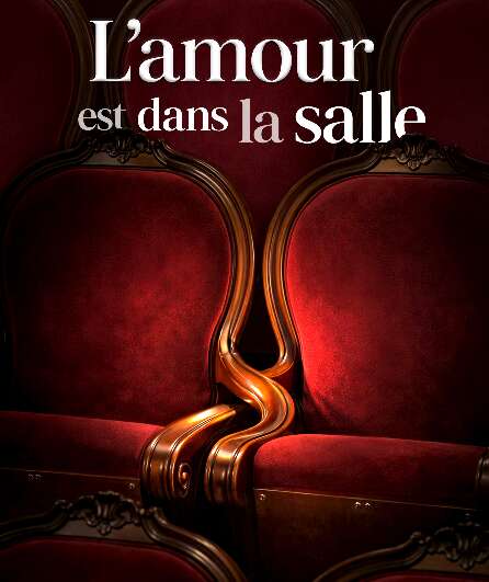 Affiche du spectacle L'Amour est dans la salle