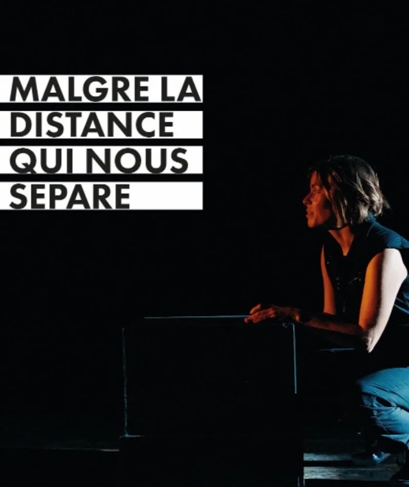 Affiche du spectacle Malgré la distance qui nous sépare