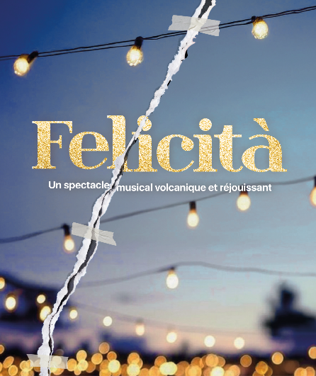 Affiche du spectacle Felicità