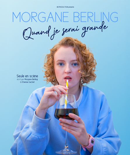 Affiche du spectacle Morgane Berling - Quand je serai grande