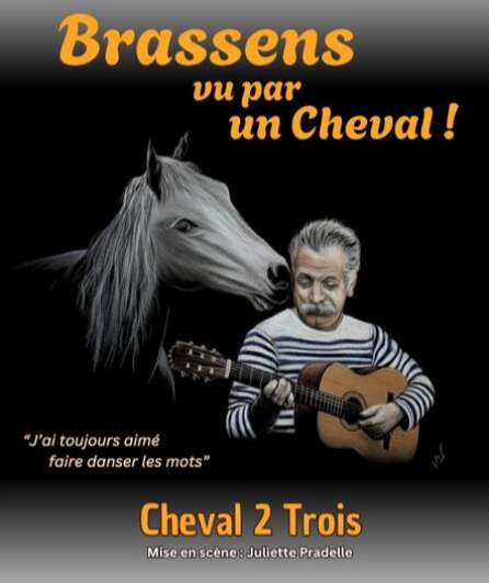 Affiche du spectacle Brassens vu par un Cheval!