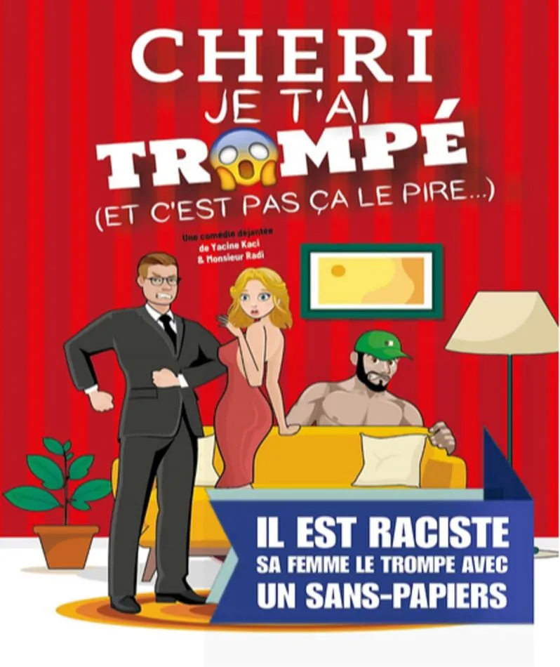 Affiche du spectacle Chéri je t'ai trompé (et c'est pas ça le pire...)