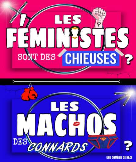 Affiche du spectacle Les féministes sont des chieuses, les machos des connards
