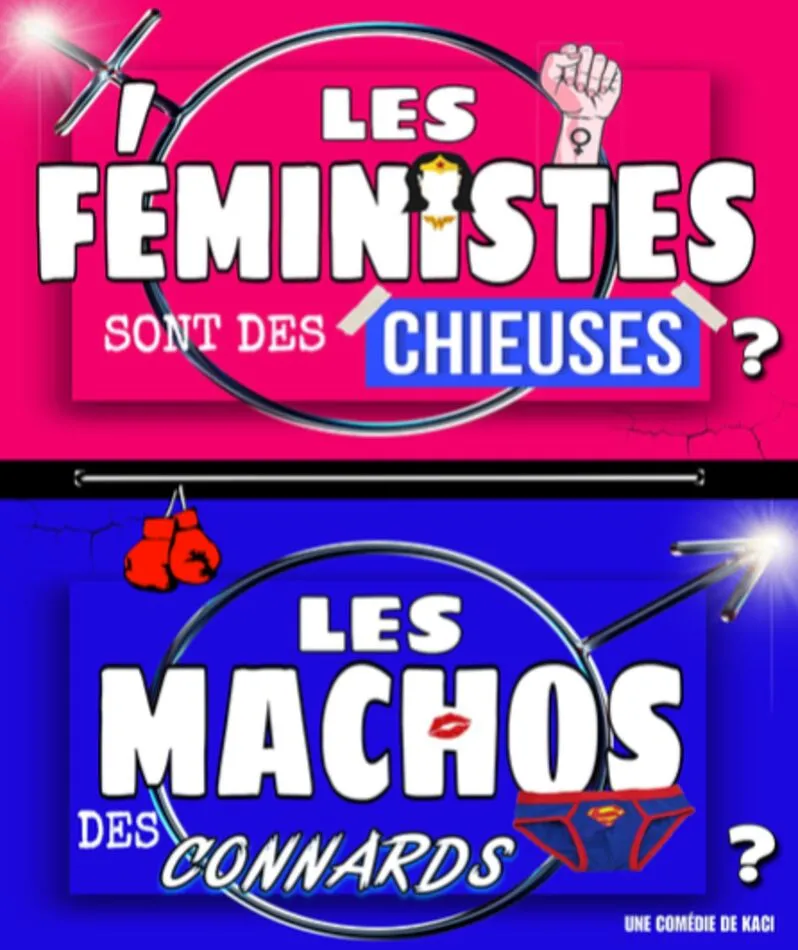 Affiche du spectacle Les féministes sont des chieuses, les machos des connards