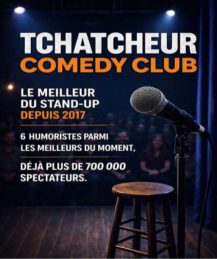 Affiche du spectacle Tchatcheur comedy club