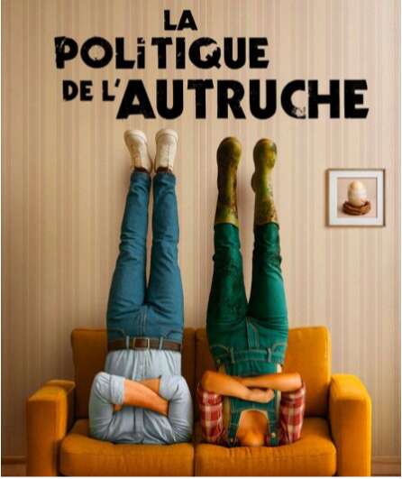 Affiche du spectacle La Politique de l'Autruche
