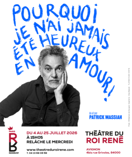 Affiche du spectacle Pourquoi je n'ai Jamais été Heureux en Amour