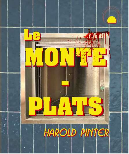 Affiche du spectacle Le Monte-plats