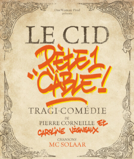 Affiche du spectacle Le Cid Pète Un Câble