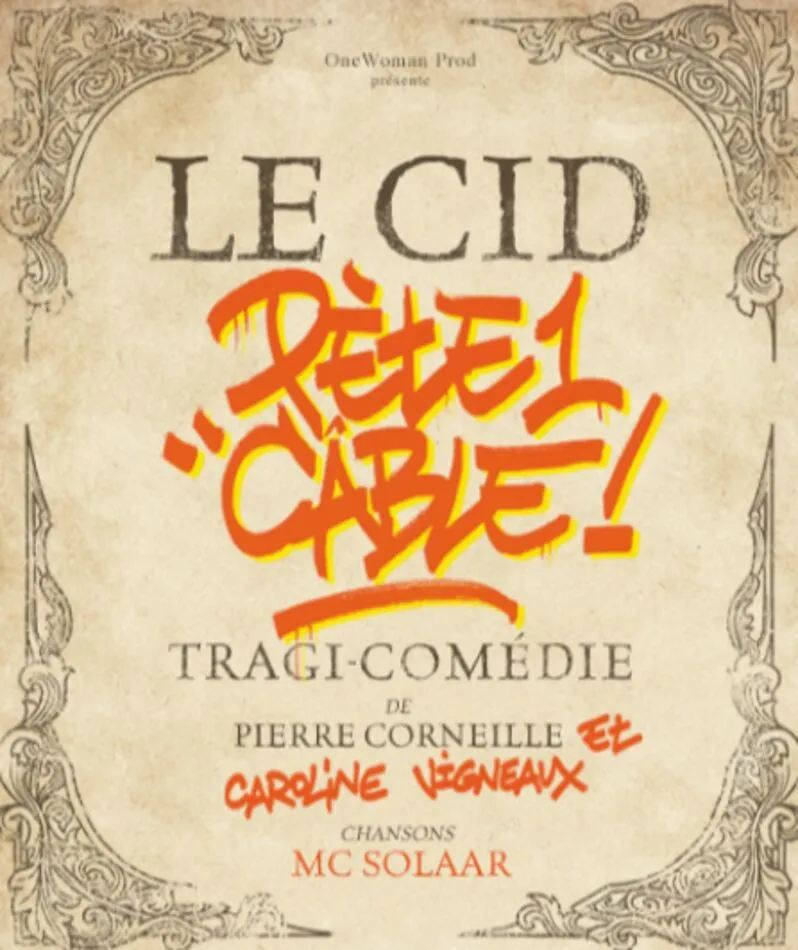 Affiche du spectacle Le Cid Pète Un Câble