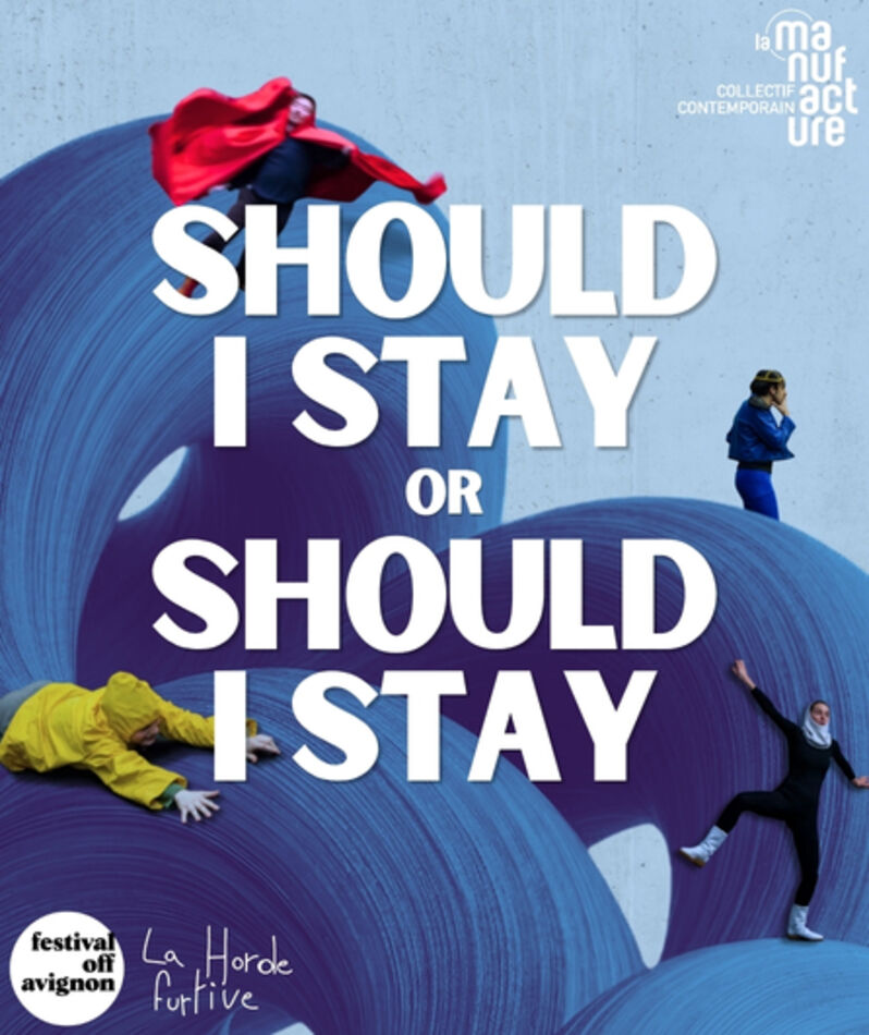 Affiche du spectacle Should I stay or should I stay