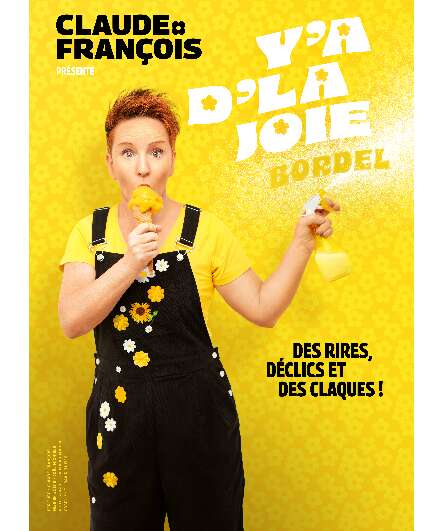 Affiche du spectacle Y'a d'la joie...Bordel!