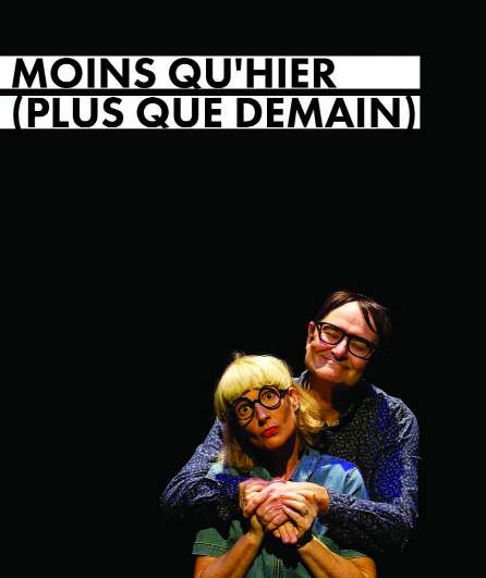 Affiche du spectacle Moins qu'hier (plus que demain)