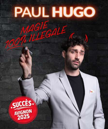 Affiche du spectacle Magie 100% illégale