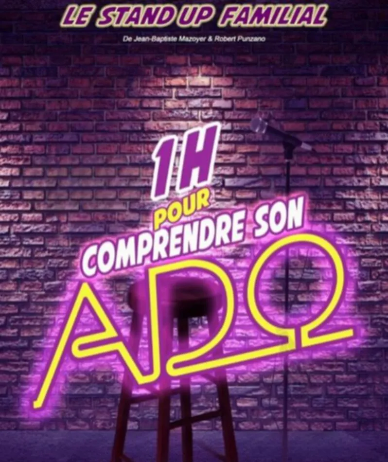 Affiche du spectacle 1h pour comprendre son ado