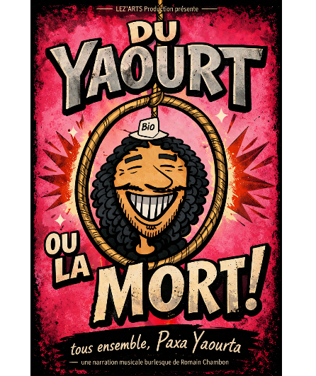 Affiche du spectacle Du Yaourt ou la Mort !