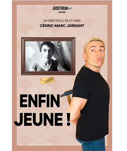 Affiche du spectacle Enfin Jeune !
