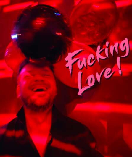 Affiche du spectacle Fucking Love !