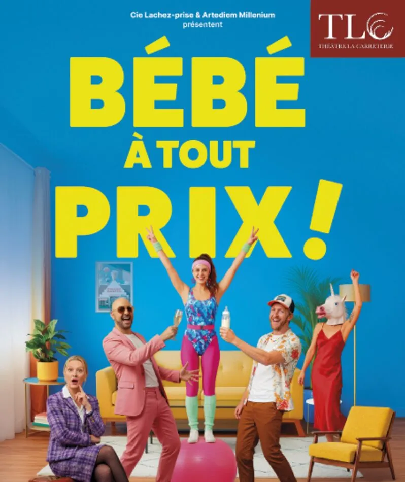 Affiche du spectacle Bébé à Tout Prix