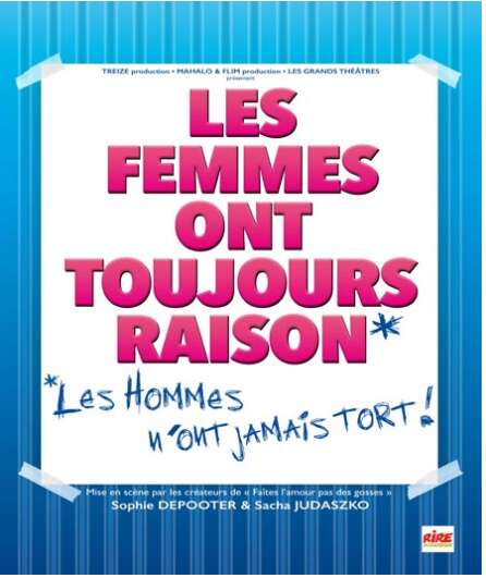 Affiche du spectacle Les Femmes ont toujours raison