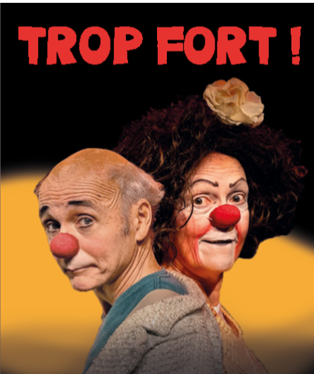 Affiche du spectacle Trop Fort !