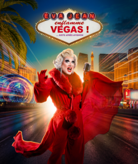 Affiche du spectacle Eva Jean enflamme Vegas ... juste après Avignon !