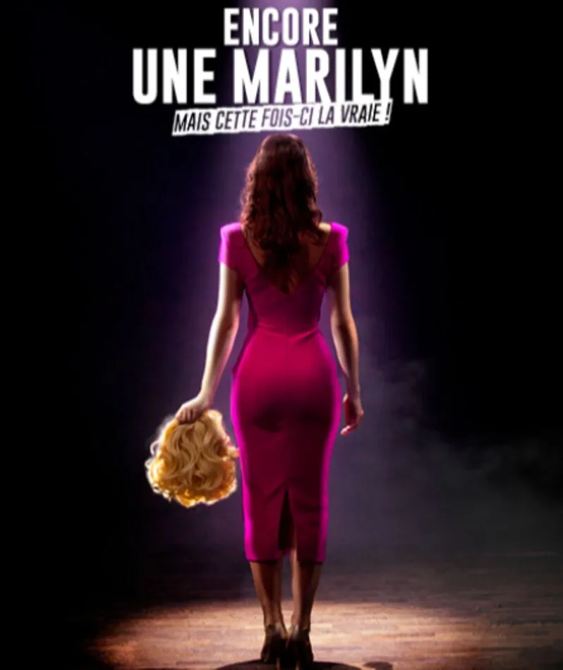 Affiche du spectacle Encore une Marilyn, mais cette fois-ci la vraie !