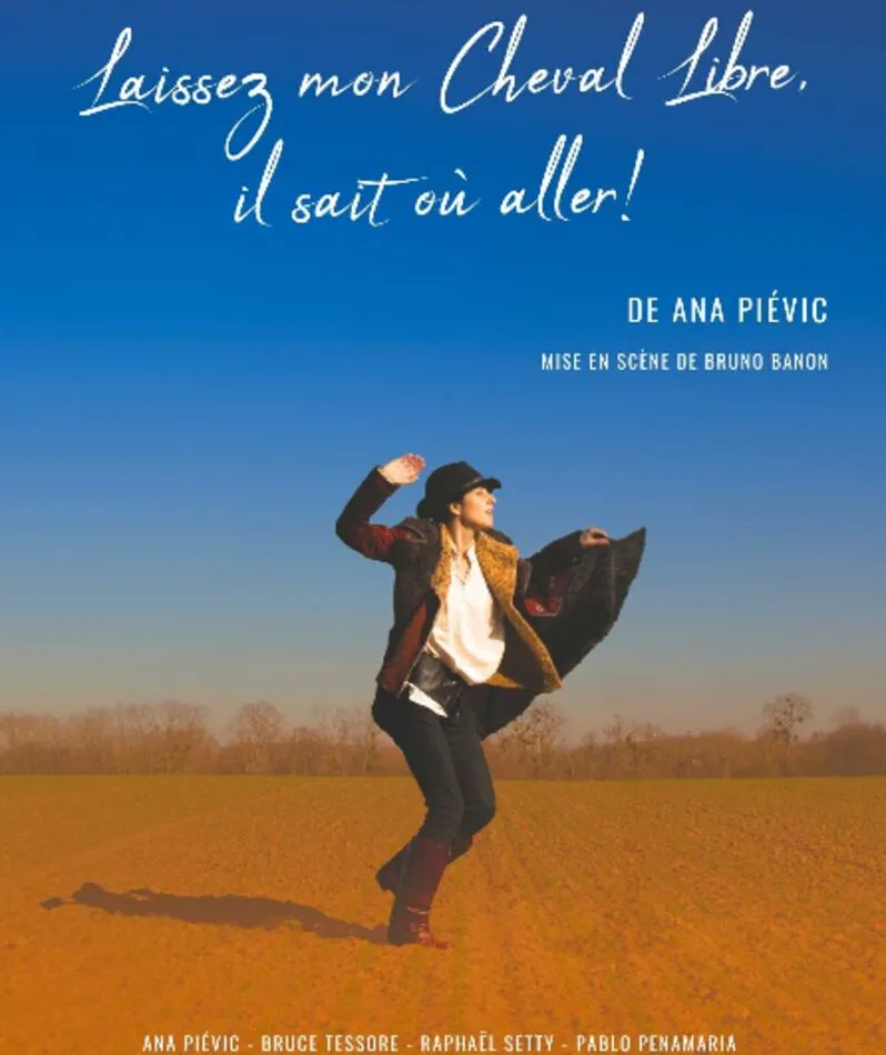 Affiche du spectacle Laissez mon cheval libre, il sait où aller !